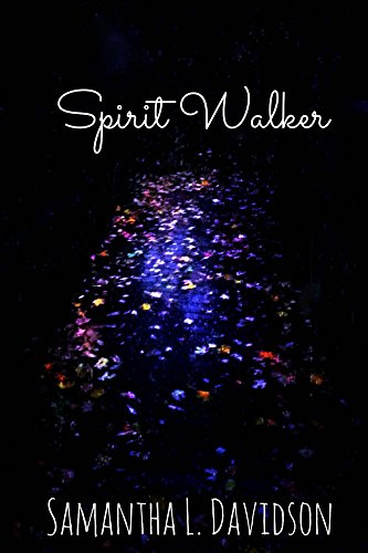 Spirit Walker by Samantha L. Davidson